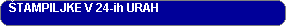 �TAMPILJKE V 24-ih URAH