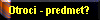  Otroci - predmet? 